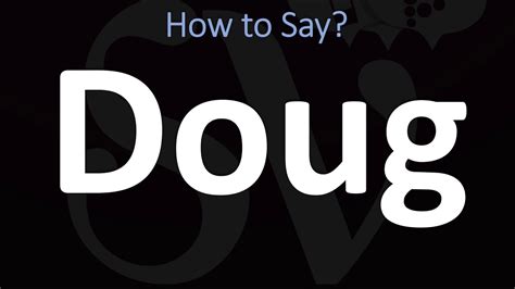 doug pronunciation|correct pronunciation of humble.